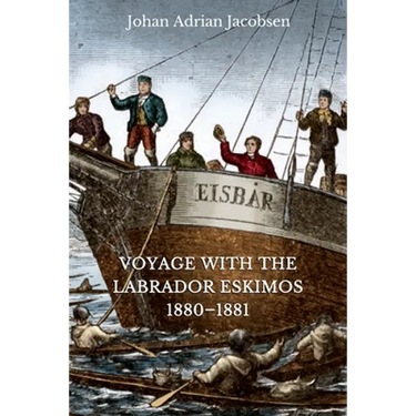 Voyage With the Labrador Eskimos, 1880-1881