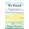 We Kissed: What Does it Mean to Be Married to Someone with Dementia