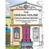 The Dream House Colouring Book: For all homeowners and for those who would like to be.