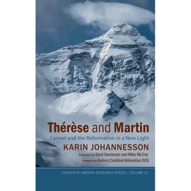 Thérèse and Martin: Carmel and the Reformation in a New Light
