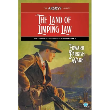 The Land of Limping Law: The Complete Cases of Calhoun, Volume 1
