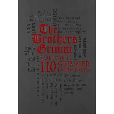 The Brothers Grimm Volume II: 110 Grimmer Fairy Tales