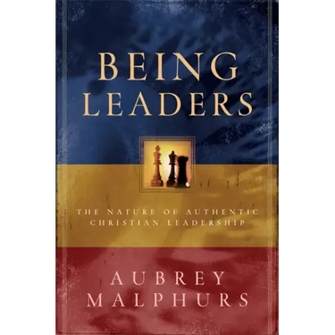Being Leaders: The Nature of Authentic Christian Leadership