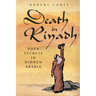 Death in Riyadh: dark secrets in hidden Arabia