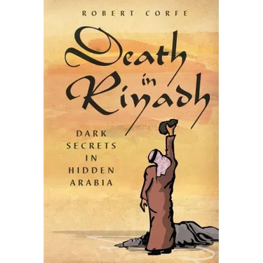 Death in Riyadh: dark secrets in hidden Arabia