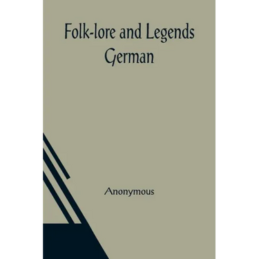 Folk-lore and Legends: German