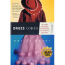 Dress Codes: Of Three Girlhoods--My Mother's, My Father's, and Mine