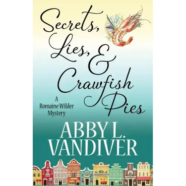 Secrets, Lies, & Crawfish Pies