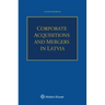 Corporate Acquisitions and Mergers in Latvia