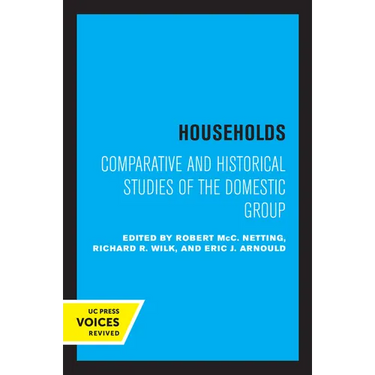 Households: Comparative and Historical Studies of the Domestic Group