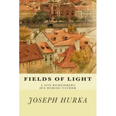 Fields of Light: A Son Remembers His Heroic Father
