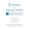 5 Steps for Selecting the Best Financial Advisor: How the Internet Has Changed the Game for Investors and Financial Advisors
