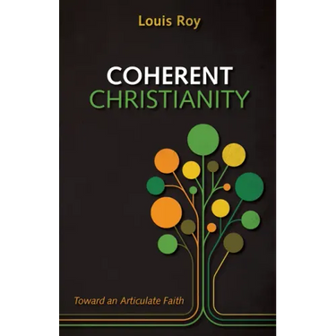 Coherent Christianity: Toward an Articulate Faith