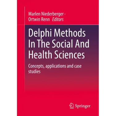 Delphi Methods in the Social and Health Sciences: Concepts, Applications and Case Studies