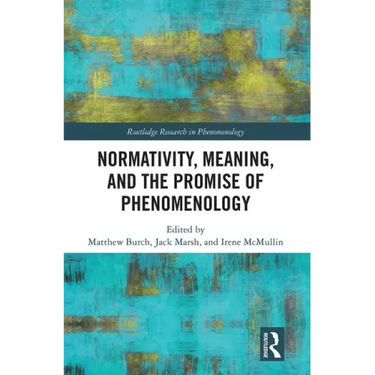 Normativity, Meaning, and the Promise of Phenomenology