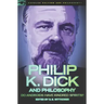 Philip K. Dick and Philosophy: Do Androids Have Kindred Spirits?