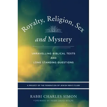 Royalty, Religion, Sex and Mystery: Unravelling Biblical Texts and Long Standing Question