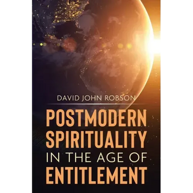 Postmodern Spirituality in the Age of Entitlement