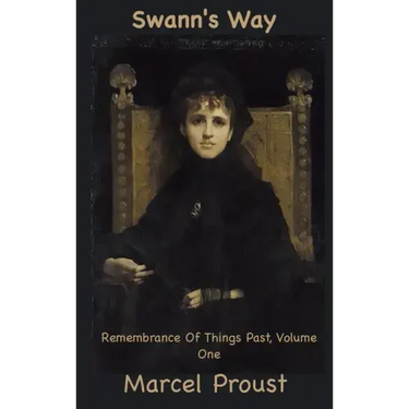 Swann's Way: Remembrance of Things Past, Volume One