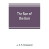 The ban of the Bori; demons and demon-dancing in West and North Africa