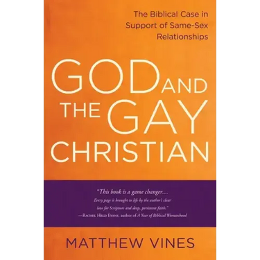 God and the Gay Christian: The Biblical Case in Support of Same-Sex Relationships (Revised and Expanded)