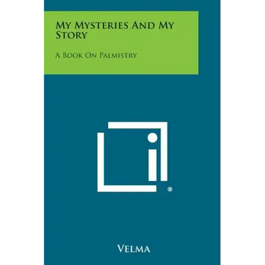 My Mysteries and My Story: A Book on Palmistry