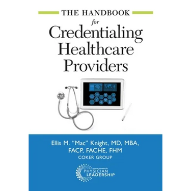 The Handbook for Credentialing Healthcare Providers