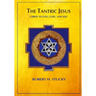 The Tantric Jesus: Christ as God, Guru, and Self