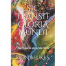 Sic Transit Gloria Mundi: Thus Passes the Glory of the World