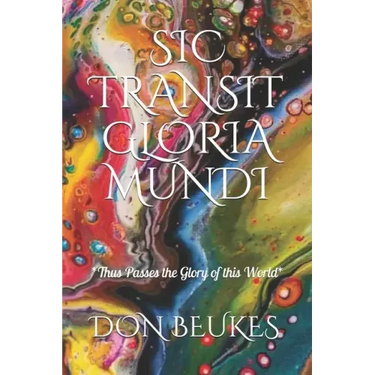 Sic Transit Gloria Mundi: Thus Passes the Glory of the World