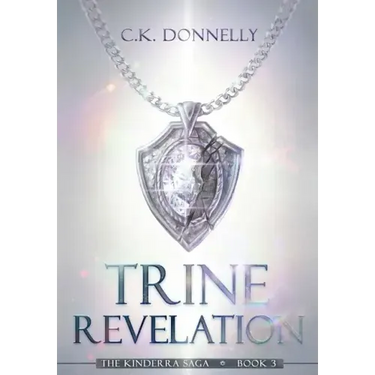 Trine Revelation: The Kinderra Saga: Book 3