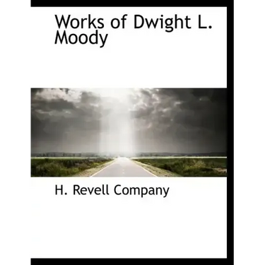 Works of Dwight L. Moody