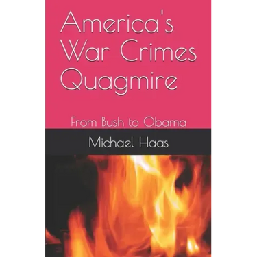 America's War Crimes Quagmire: From Bush to Obama