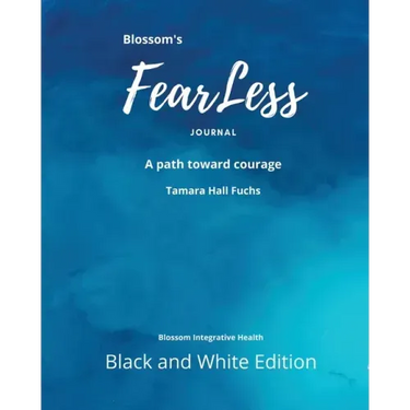 Blossom's FearLess Journal: A Path Toward Courage