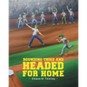 Rounding Third and Headed for Home