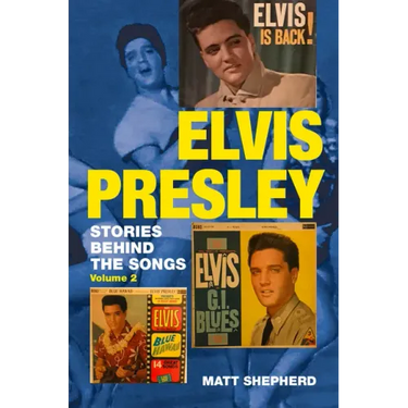 Elvis Presley: Stories Behind the Songs Volume Two