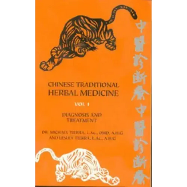 Chinese Traditional Herbal Medicine Volume I Diagnosis and Treatment