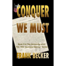 Conquer We Must