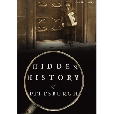 Hidden History of Pittsburgh