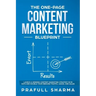 The One-Page Content Marketing Blueprint: Step by Step Guide to Launch a Winning Content Marketing Strategy in 90 Days or Less and Double Your Inbound