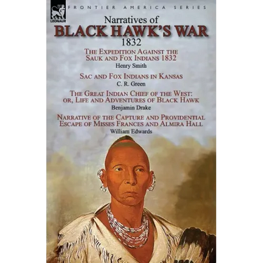Narratives of Black Hawk's War, 1832