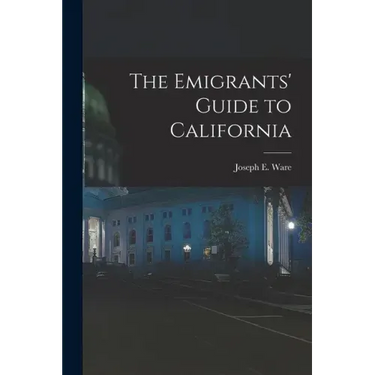 The Emigrants' Guide to California