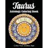 Taurus Astrology Coloring Book: Color Your Zodiac Sign