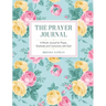 The Prayer Journal: 6 Month Journal for Prayer, Gratitude and Connection with God