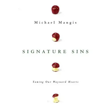 Signature Sins: Taming Our Wayward Hearts