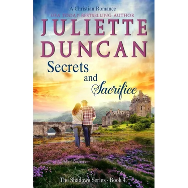 Secrets and Sacrifice: A Christian Romance
