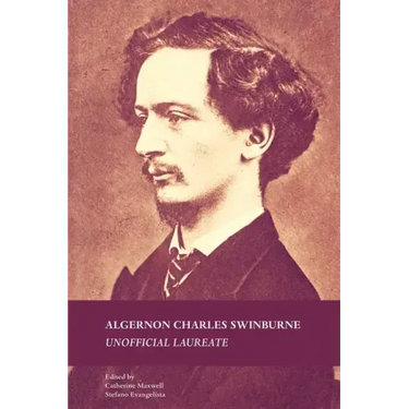 Algernon Charles Swinburne: Unofficial Laureate