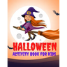 Halloween Activity Book For Kids: Halloween Coloring Book & Activity For Toddlers & Kids of Ages 4-8
