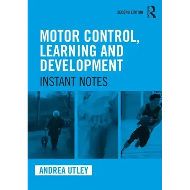Motor Control, Learning and Development: Instant Notes, 2nd Edition