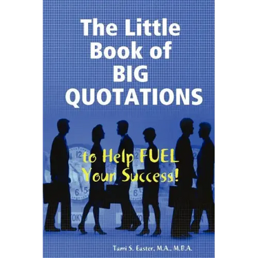 The Little Book of BIG QUOTATIONS to Help Fuel Your Success